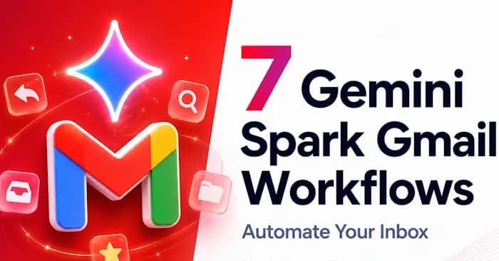 7 quy trình tự động hóa Gmail với Gemini Spark hiệu quả nhất