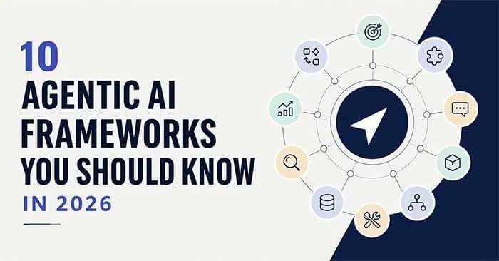 8 framework Agentic AI đáng chú ý nhất năm 2026 mà lập trình viên AI nên biết
