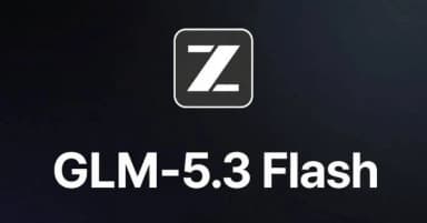 Đánh giá chi tiết GLM-5.3 Flash: Mô hình AI đa phương thức tối ưu chi phí từ Z.ai
