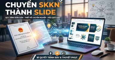 Hướng dẫn chuyển đổi sáng kiến kinh nghiệm sang slide thuyết trình chuyên nghiệp